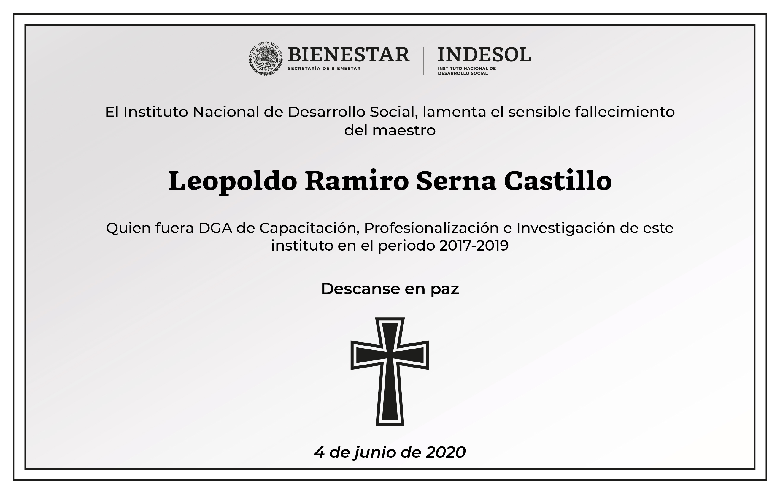 El Instituto Nacional de Desarrollo Social, lamenta el sensible fallecimiento del maestro Leopoldo Ramiro Serna Castillo, quien fuera DGA de Capacitación, Profesionalización e Investigación de este instituto en el periodo 2017-2019. Descanse en paz