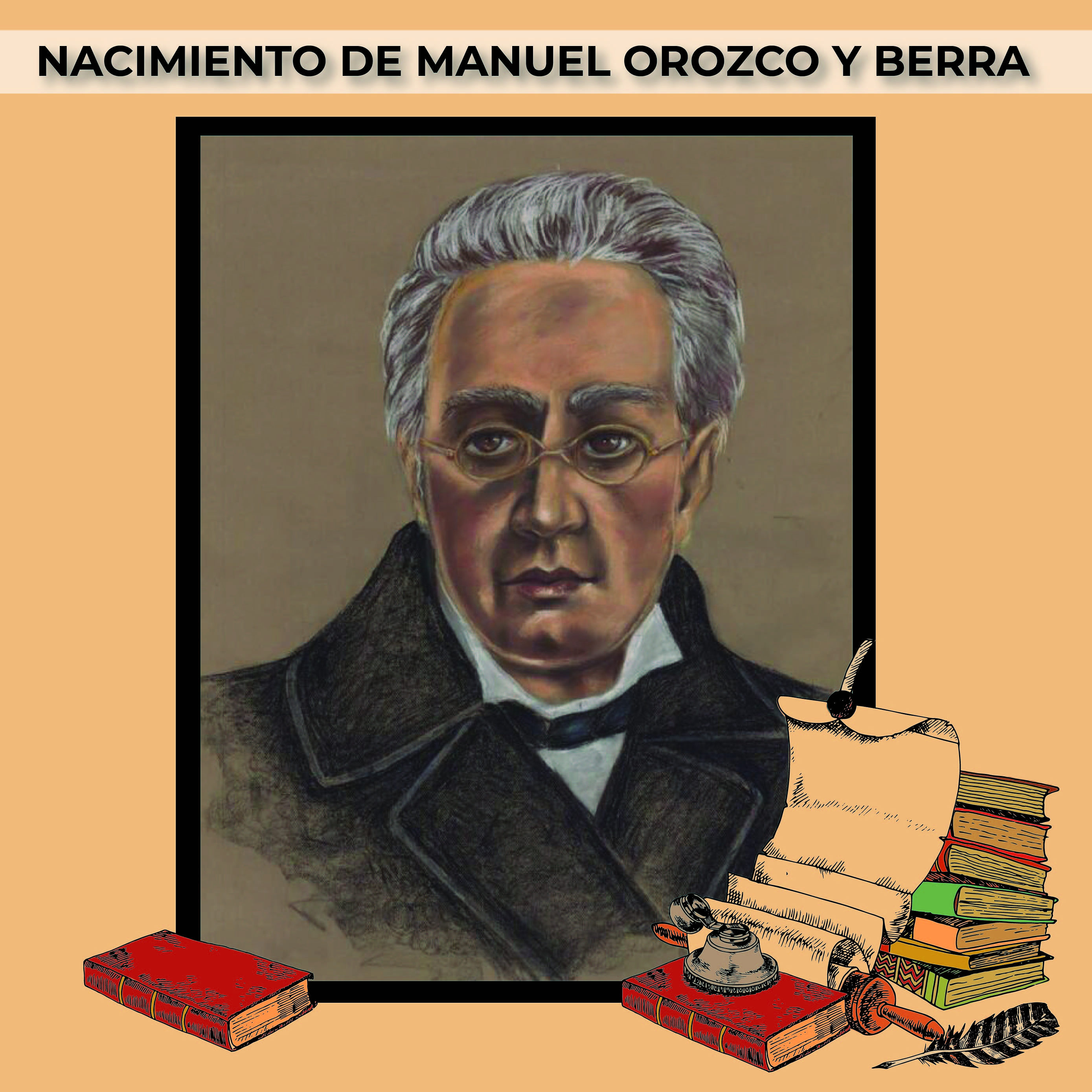 8 de junio: Natalicio de Manuel Orozco y Berra