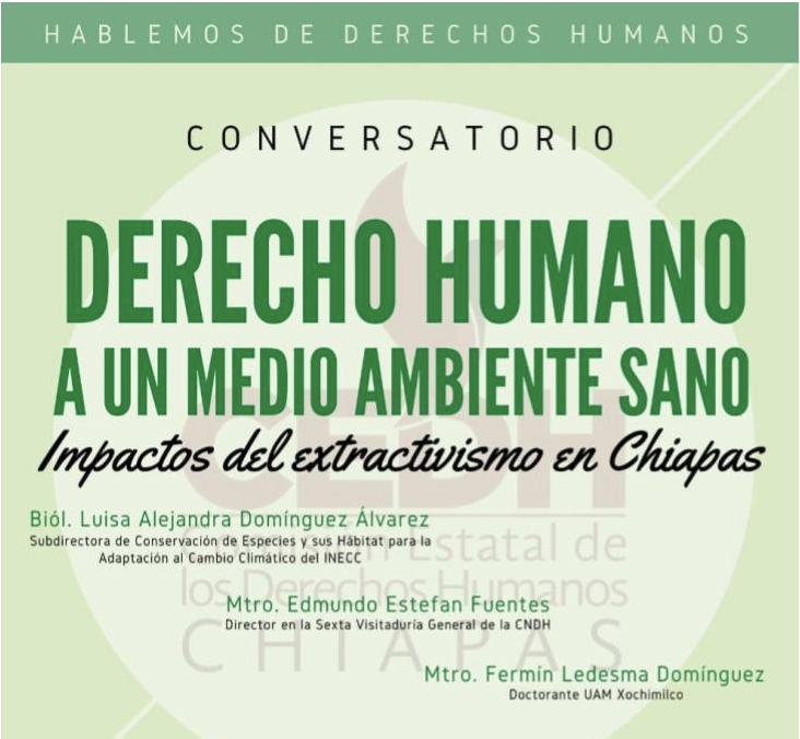 Conversatorio sobre "Derecho Humano a un medio ambiente sano: Impactos del extractivismo en Chiapas"