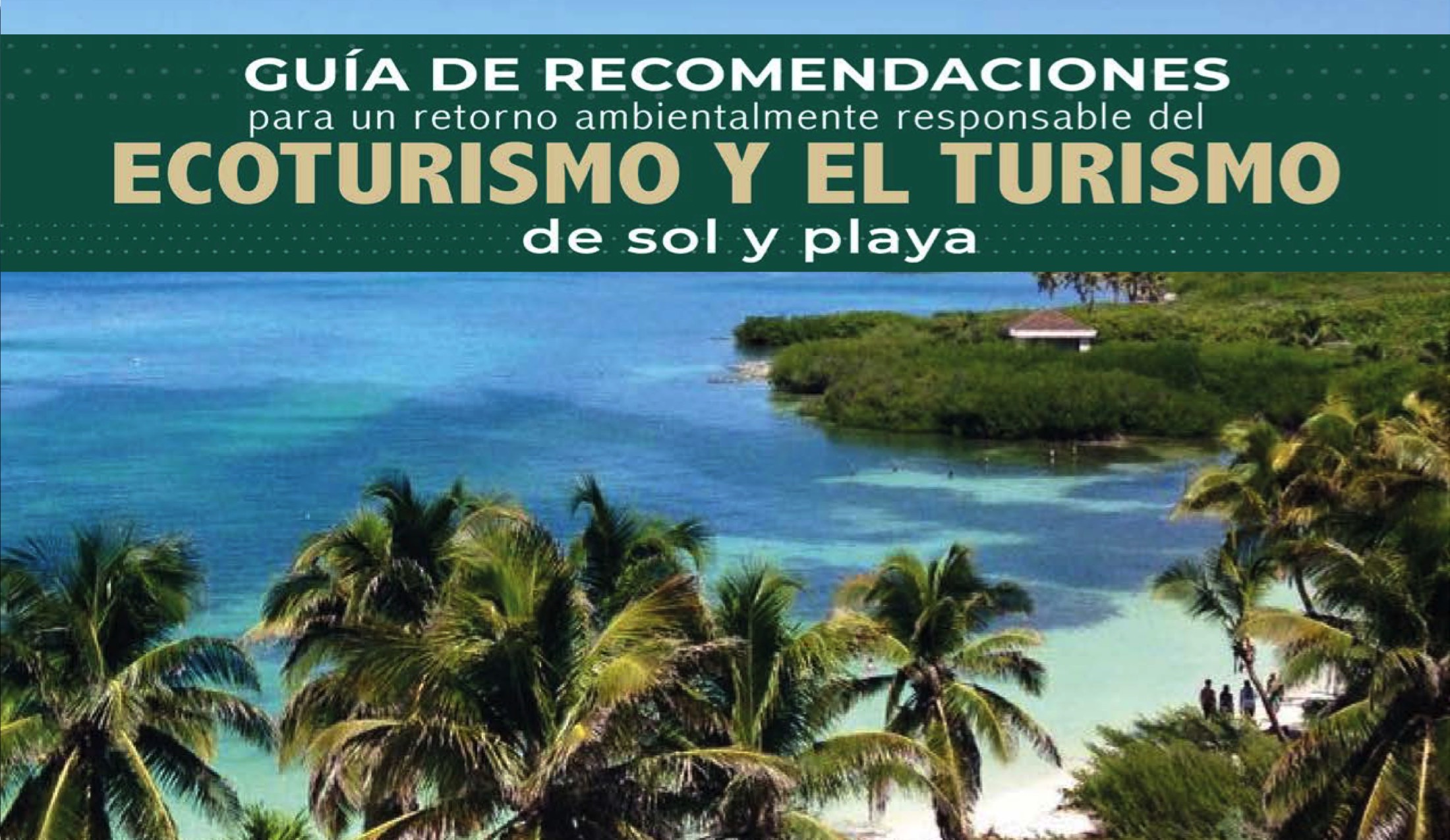 Recomendaciones para el retorno responsable del Ecoturismo y Turismo de sol y playa