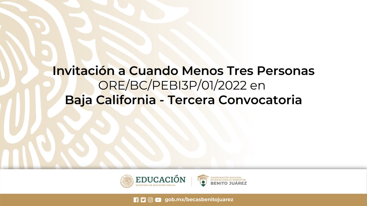 Invitación a Cuando Menos Tres Personas ORE/BC/PEBI3P/01/2022 en Baja California
