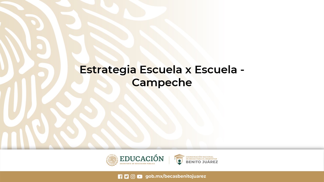 Estrategia Escuela x Escuela - Campeche