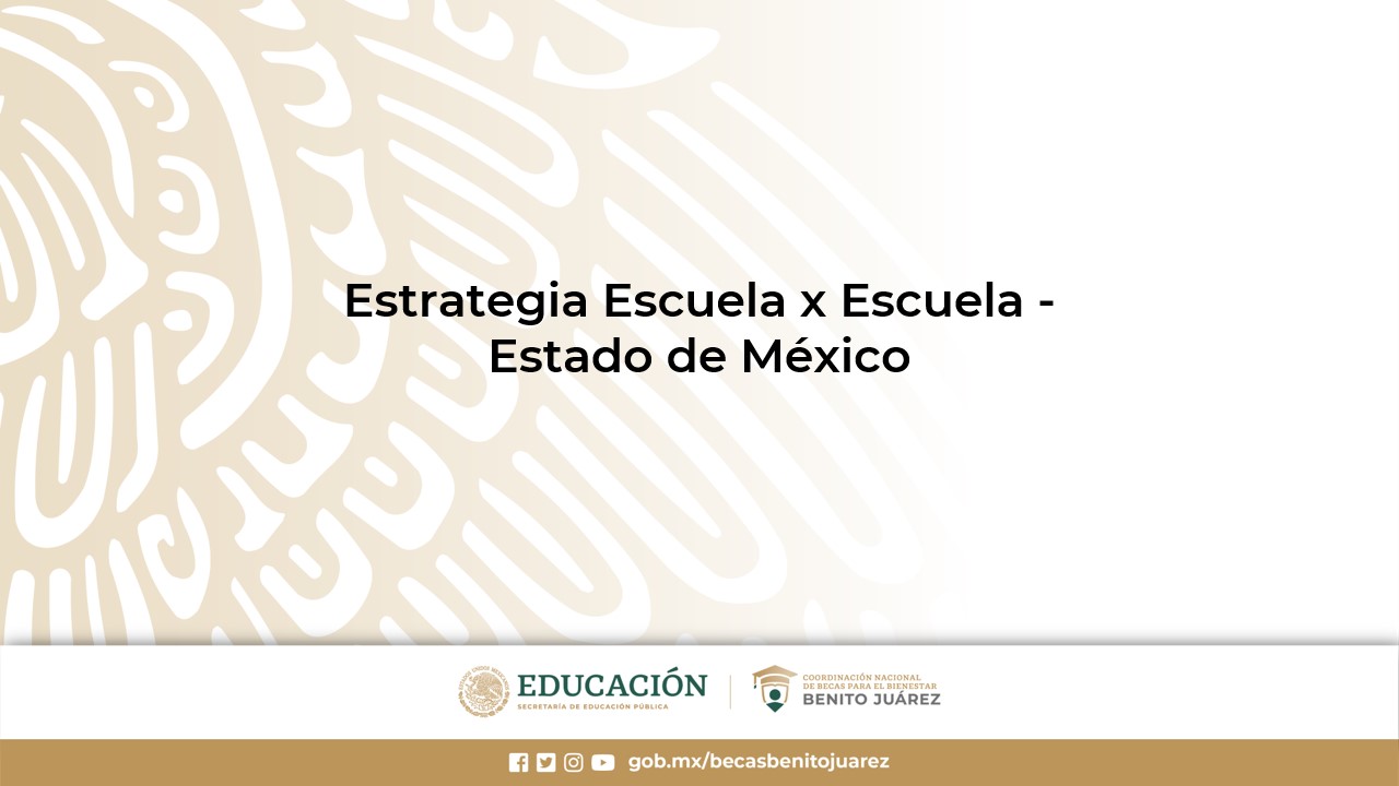 Estrategia Escuela x Escuela - Estado de México