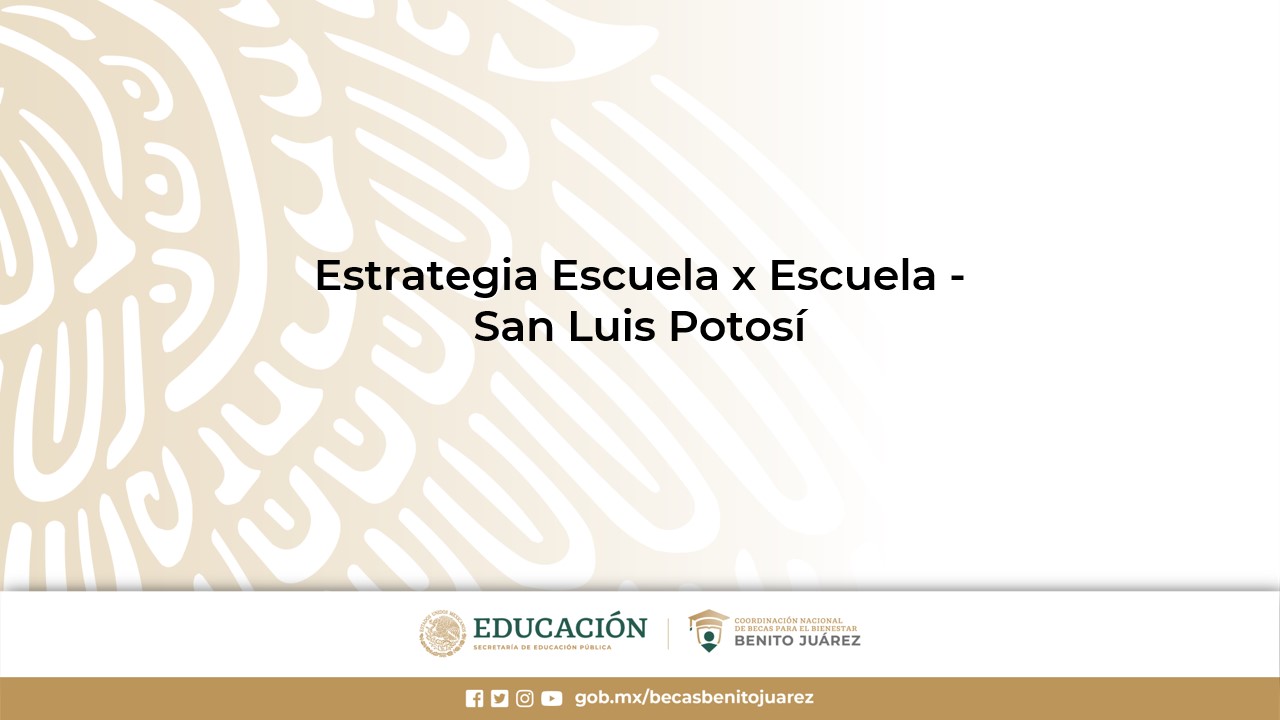 Estrategia Escuela x Escuela - San Luis Potosí