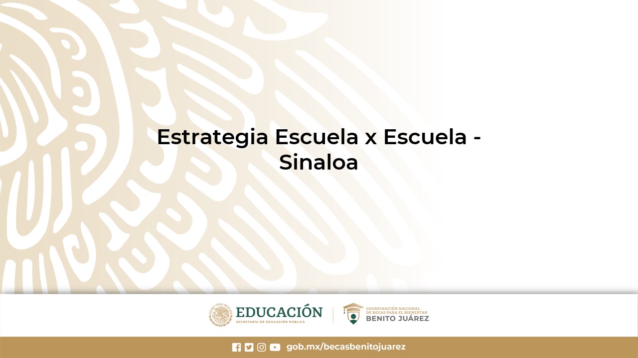 Estrategia Escuela x Escuela - Sinaloa