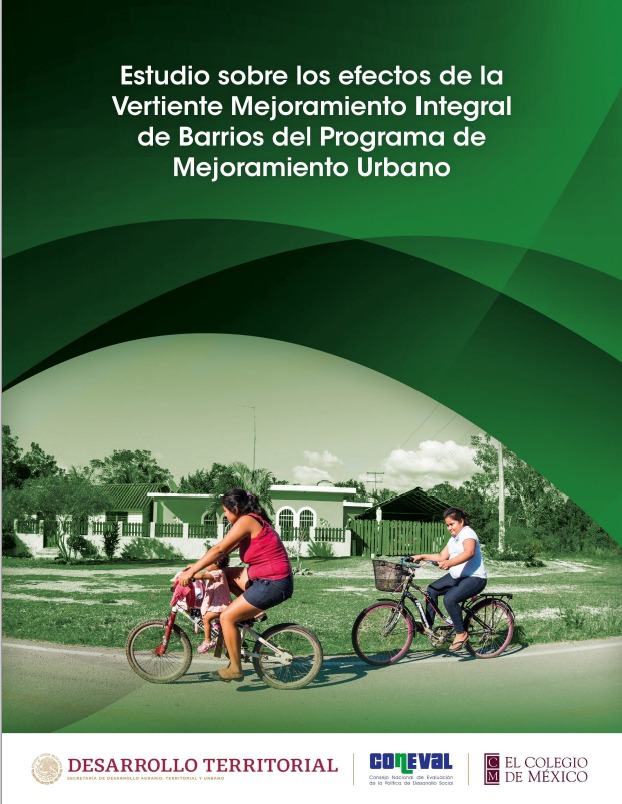 Estudio sobre los efectos de la Vertiente Mejoramiento Integral de Barrios del Programa de Mejoramiento Urbano