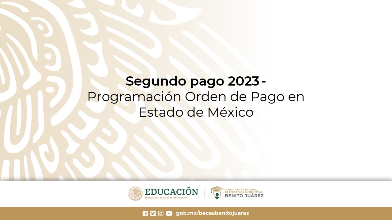 Segundo pago 2023 - Programación Orden de Pago en Estado de México