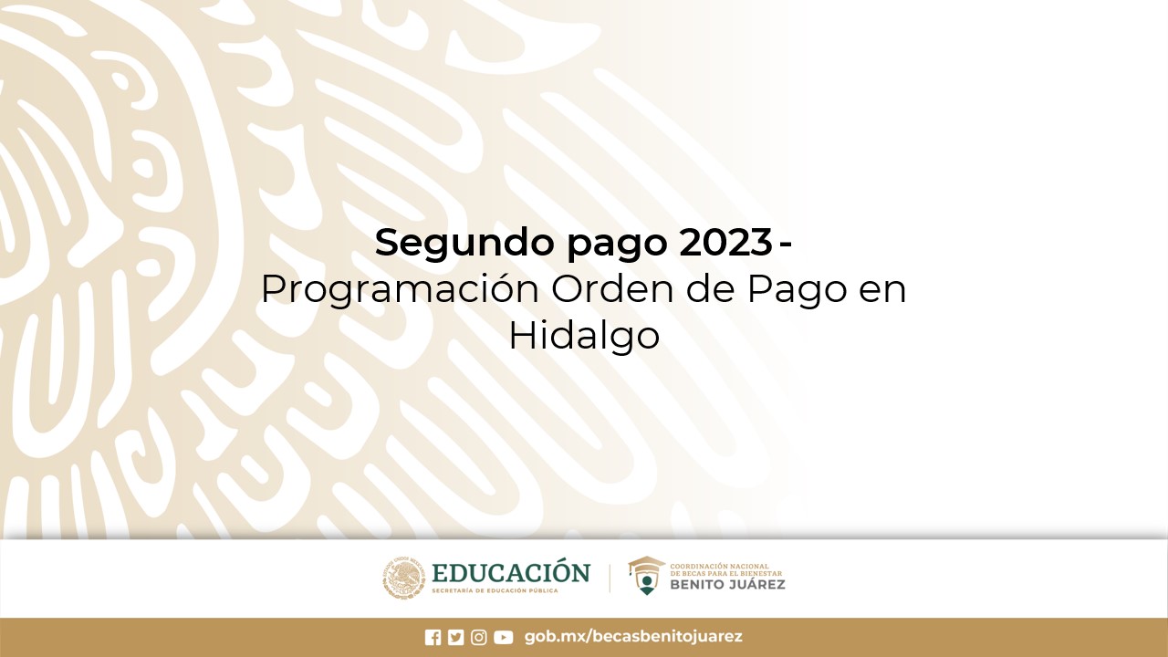 Segundo pago 2023 - Programación Orden de Pago en Hidalgo