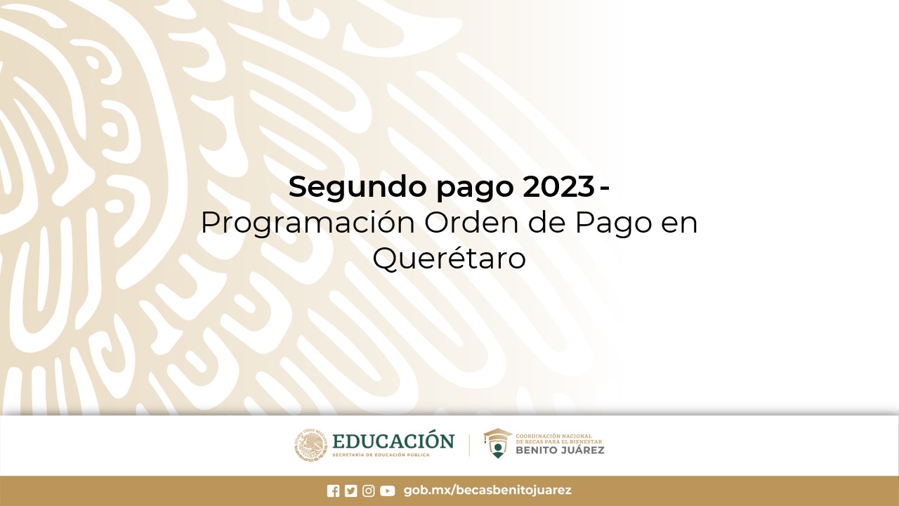 Segundo pago 2023 - Programación Orden de Pago en Querétaro