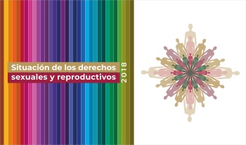 Situación de los derechos sexuales y reproductivos. Entidades Federativas, 2018