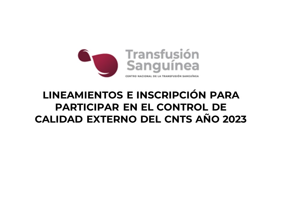 LINEAMIENTOS E INSCRIPCIÓN PARA PARTICIPAR EN EL CONTROL DE CALIDAD EXTERNO DEL CNTS AÑO 2023