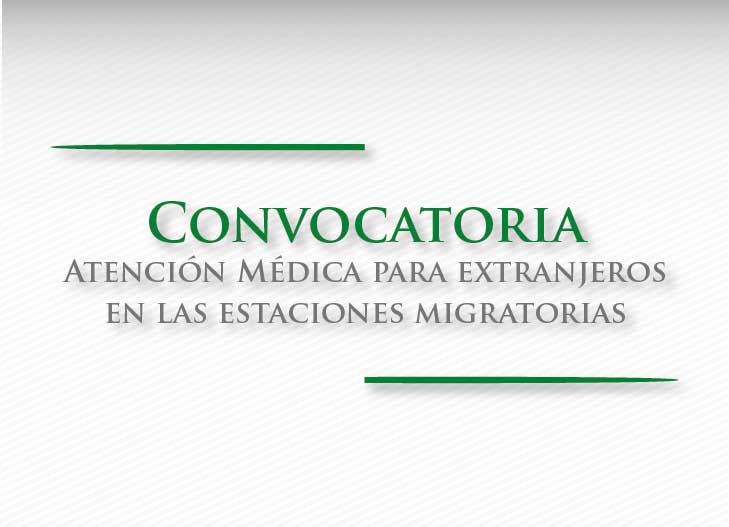 Convocatoria para atención médica para extranjeros en las Estaciones Migratorias