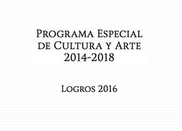 Informe de Logros 2016 del Programa Especial de Cultura y Arte (PECA)