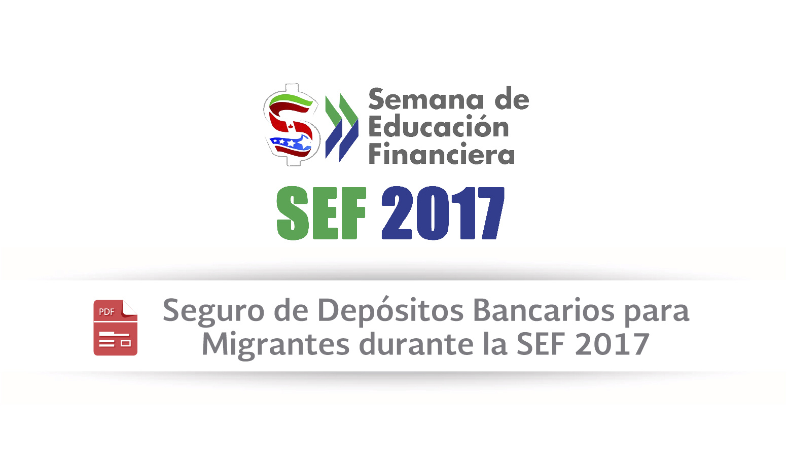 Documentos del Seguro de Depósitos Bancarios para Migrantes durante la SEF 2017.