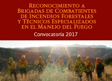 Reconocimiento a brigadas de combate e incendios forestales y técnicos especializados en el manejo del fuego 2017
