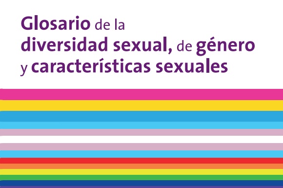 Glosario de la diversidad sexual, de género y características sexuales