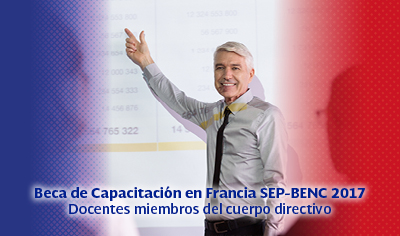 Beca de Capacitación en Francia para Docentes SEP-BENC 2017