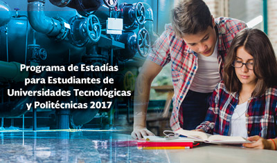 Programa de Estadías para Estudiantes de Universidades Tecnológicas y Politécnicas 2017