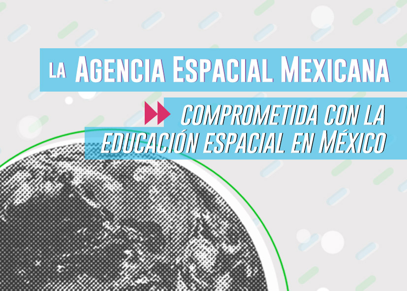 La Agencia Espacial Mexicana comprometida con la educación espacial en #México