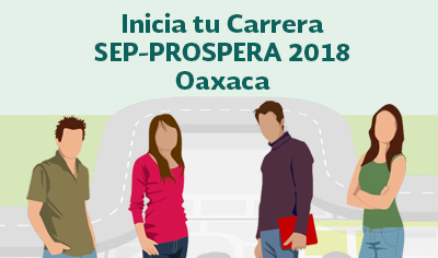 Beca Inicia tu carrera SEP-PROSPERA 2018. Estado de Oaxaca