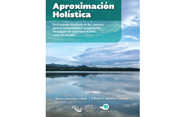 Aproximación holística en el manejo integrado de las cuencas, para la conservación y recuperación de cuerpos de agua superficiales