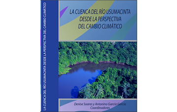 La cuenca del río Usumacinta desde la perspectiva del cambio climático