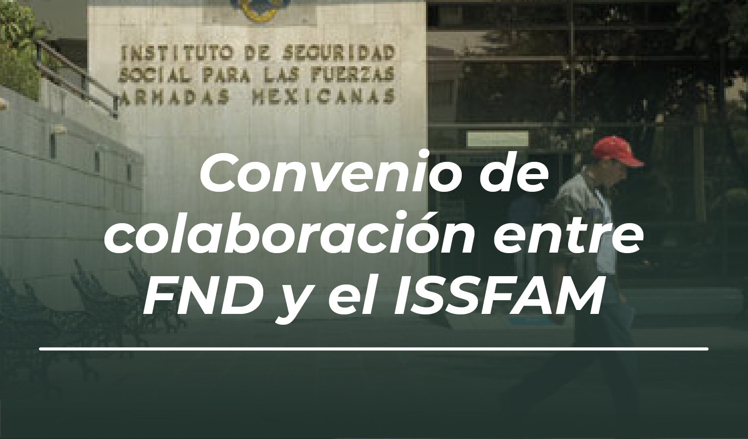 Convenio entre la FND y la SEDENA (ISSFAM)