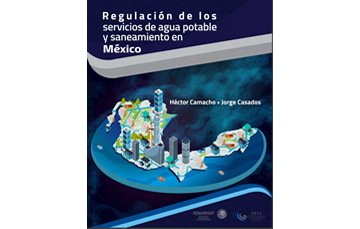 Regulación de los servicios de agua potable y saneamiento en México 