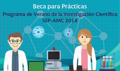 Programa “Verano de la Investigación Científica” SEP-AMC 2018