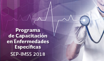 Beca de Capacitación en Enfermedades Específicas SEP-IMSS 2018