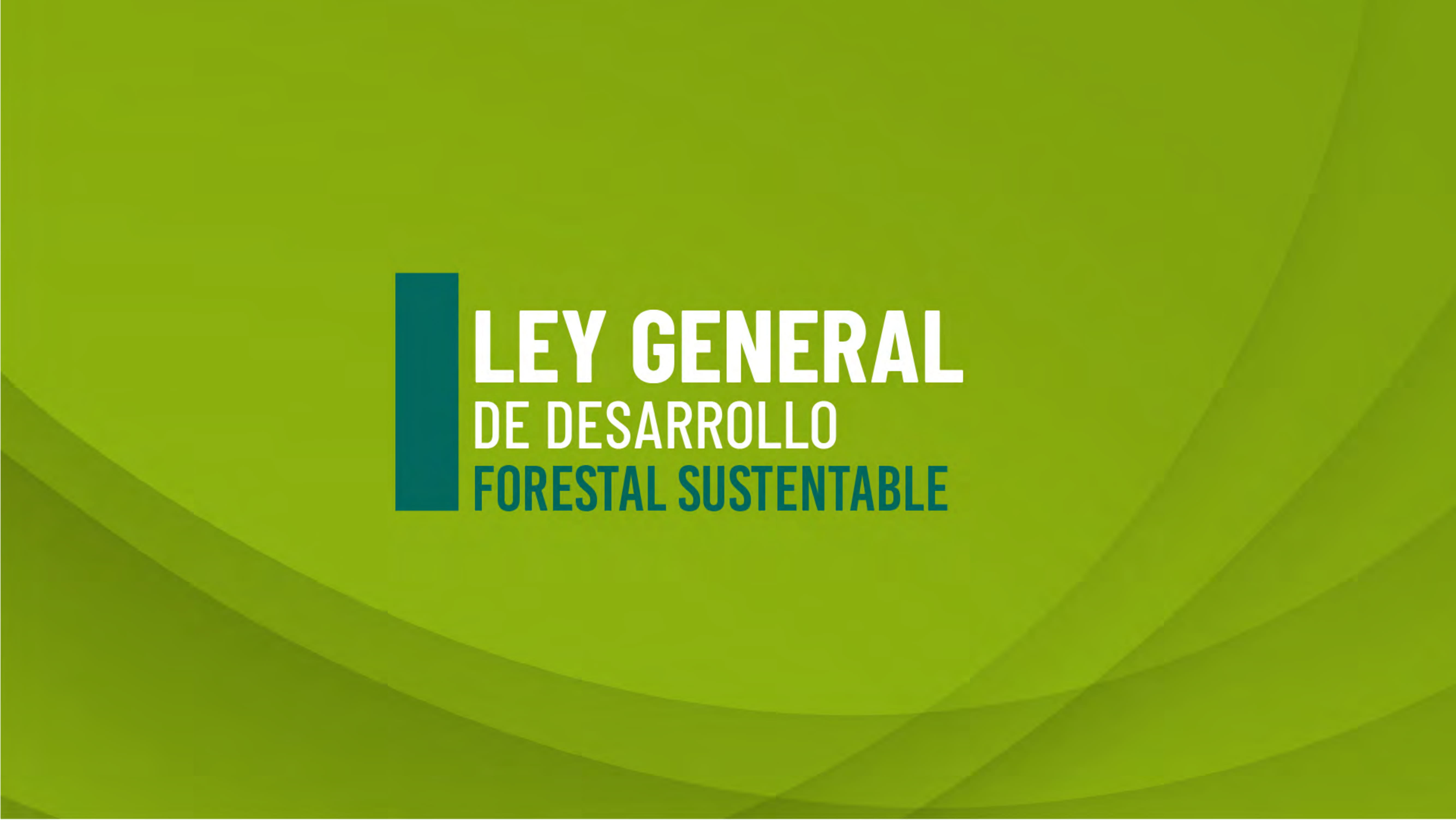 Presentación Ley General de Desarrollo Forestal Sustentable