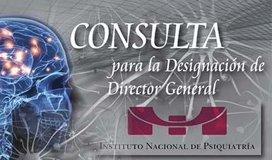 Imagen para la Consulta para la Designación de Director General del Instituto Nacional de Psiquiatría.