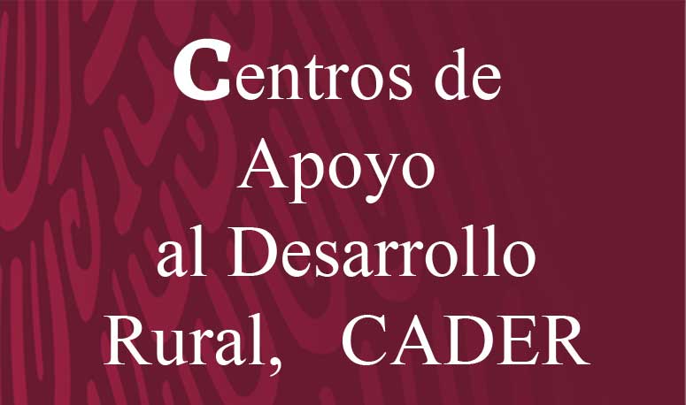 Centros de Apoyo al Desarrollo Rural (CADER)  Estado de México