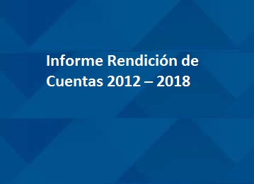 Informe de Rendición de Cuentas 2012 – 2018