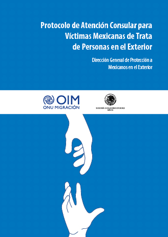 Protocolo de Atención Consular para Víctimas Mexicanas de Trata de Personas 