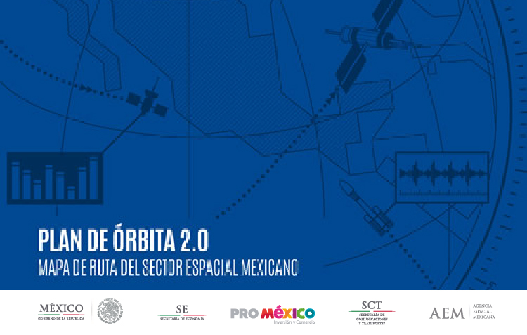 Agencia Espacial Mexicana y ProMéxico presentan Plan de Órbita 2.0