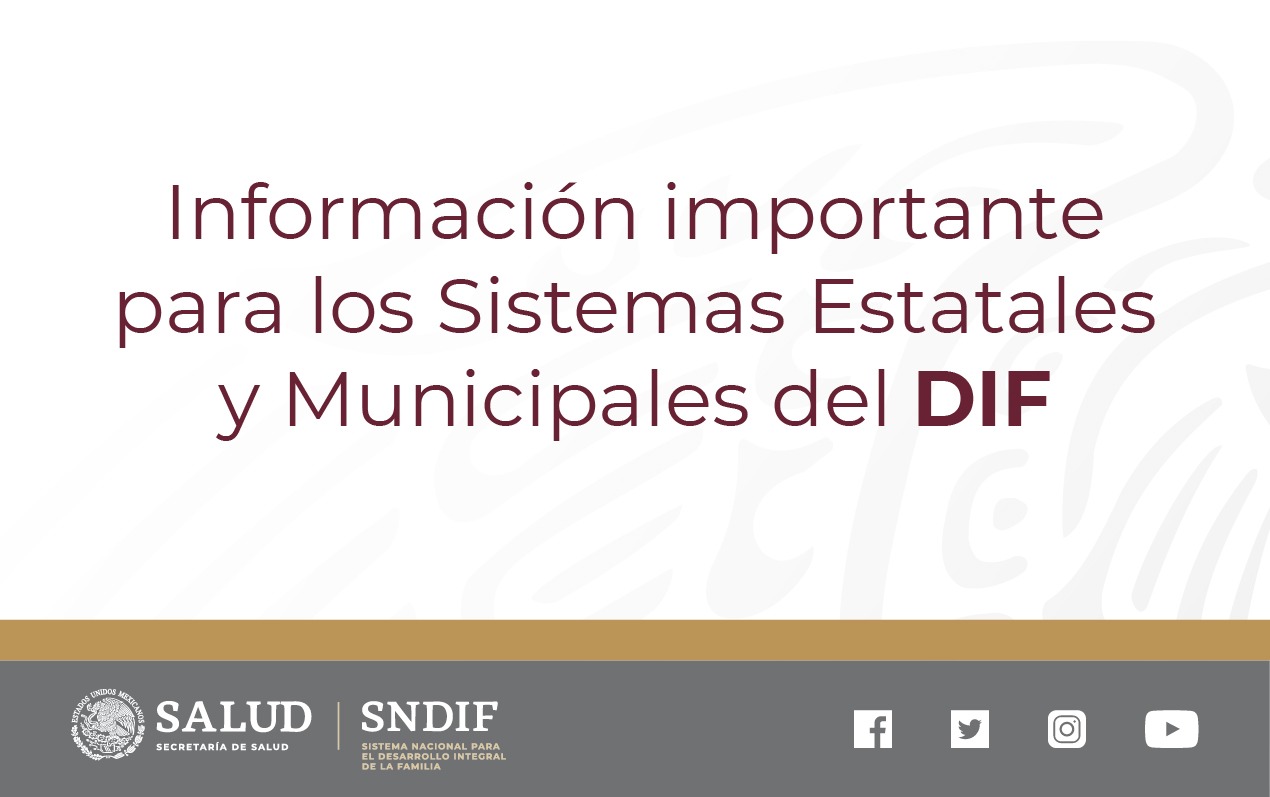Información importante para los sistemas estatales y municipales DIF. 