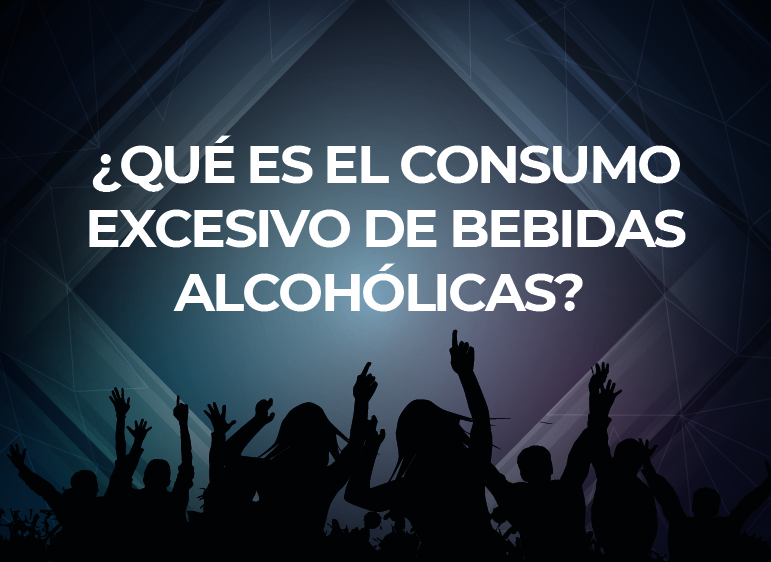 ¿Qué es el consumo excesivo de bebidas alcohólicas?
