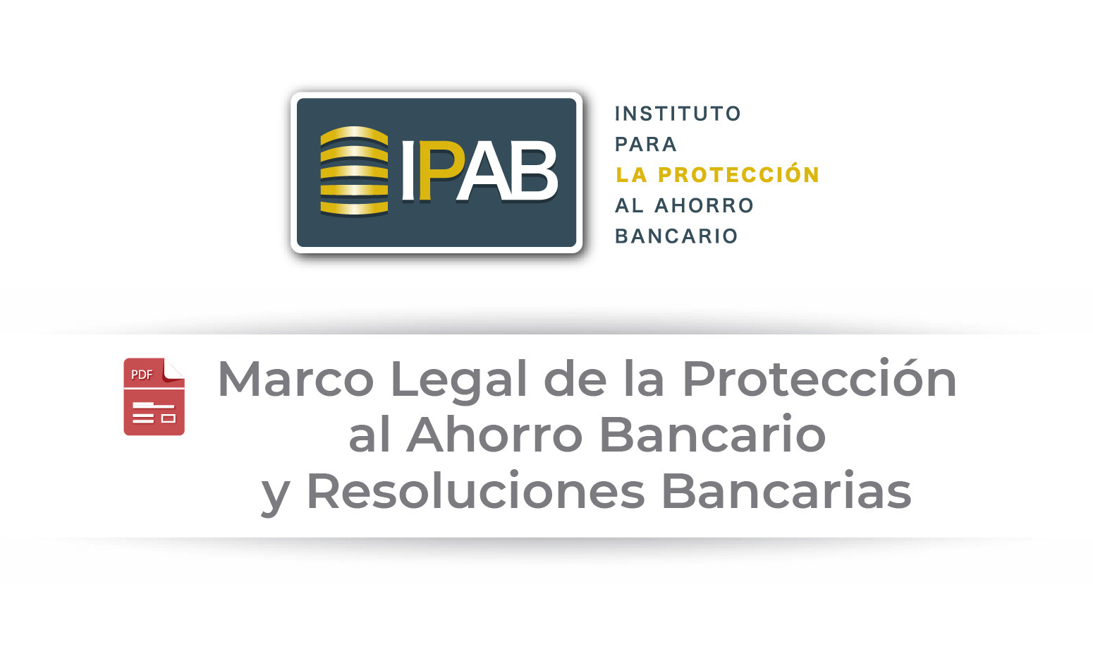 Marco Legal de la Protección al Ahorro Bancario y Resoluciones Bancarias.