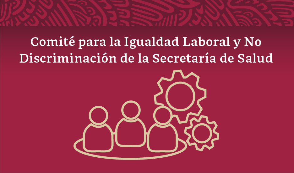 Imagen del Comité para la Igualdad Laboral y No Discriminación de la Secretaría de Salud.
