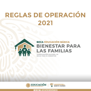 Reglas de Operación 2021 del Programa de Becas para el Bienestar de Educación Básica