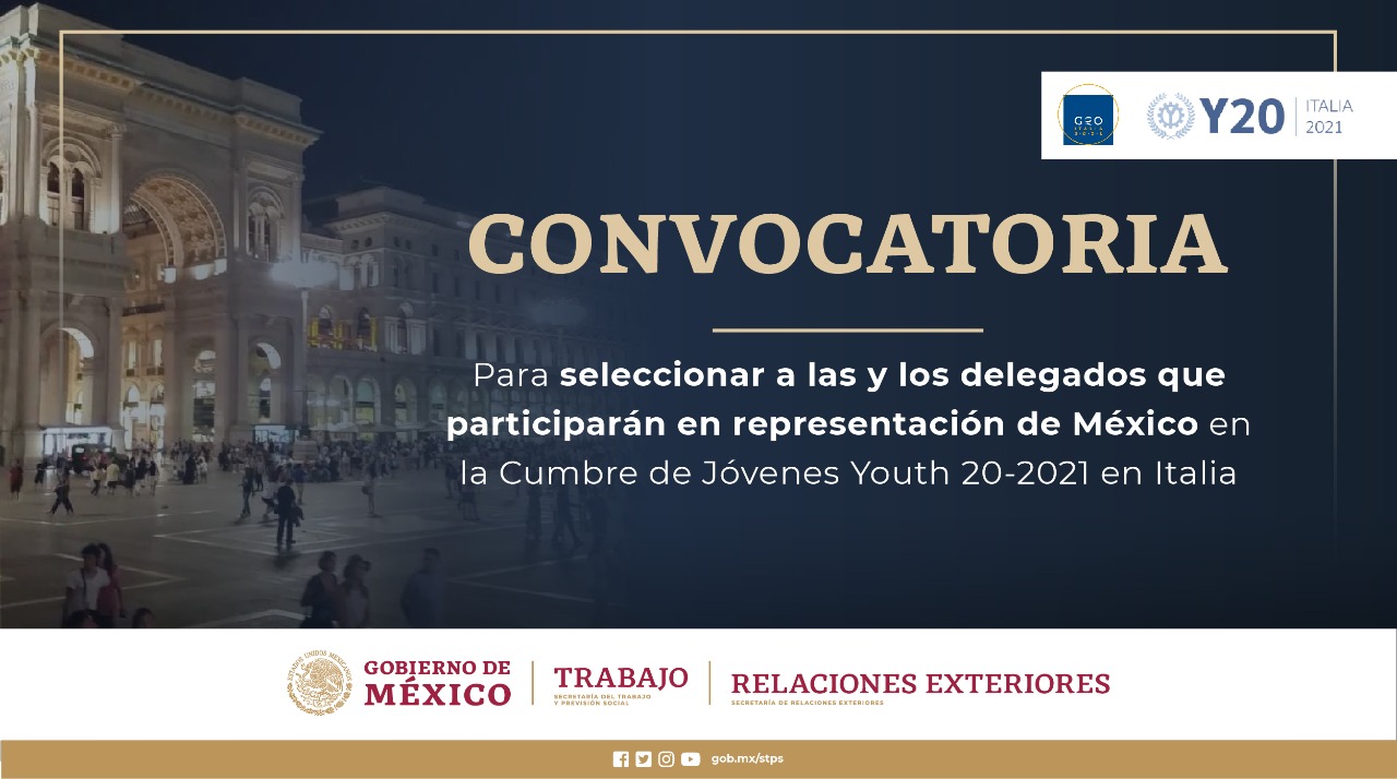 CONVOCATORIA PARA SELECCIONAR A LAS Y LOS DELEGADOS QUE PARTICIPARÁN EN REPRESENTACIÓN DE MÉXICO EN LA CUMBRE DE JÓVENES YOUTH 2021