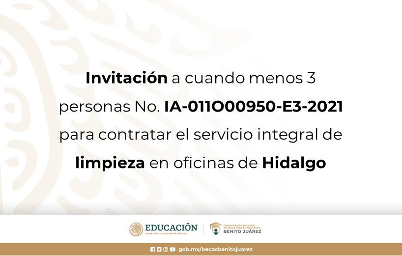 Invitación a cuando menos 3 personas No. IA-011O00950-E3-2021 para contratar el servicio integral de limpieza en oficinas de Hidalgo