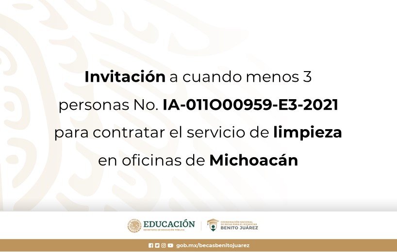 Invitación a cuando menos 3 personas No. IA-011O00959-E3-2021 para contratar el servicio de limpieza en oficinas de Michoacán
