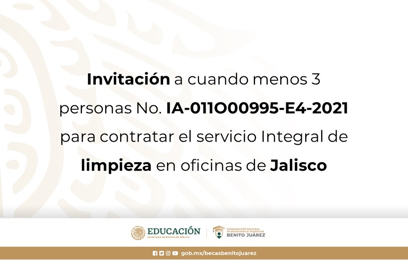 Invitación a cuando menos 3 personas No. IA-011O00995-E4-2021 para contratar el servicio Integral de limpieza en oficinas de Jalisco.