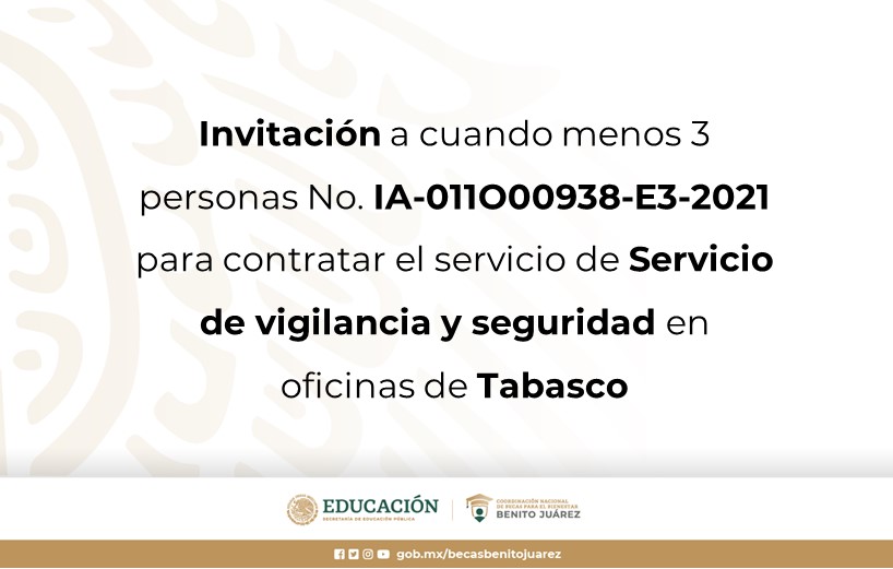 Invitación a cuando menos 3 personas No. IA-011O00938-E3-2021 para contratar el servicio de Servicio de vigilancia y seguridad en oficinas de Tabasco