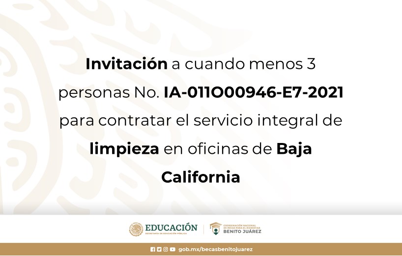 Invitación a cuando menos 3 personas No. IA-011O00946-E7-2021 para contratar el servicio integral de limpieza en oficinas de Baja California