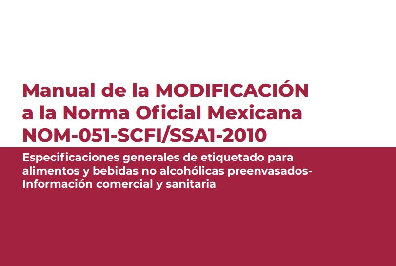 Manual de la Modificación a la Norma Oficial Mexicana NOM-051-SCFI/SSA-2010