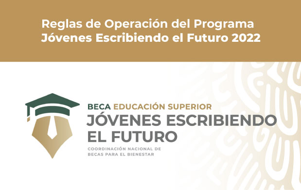 Reglas de Operación 2022 del Programa Jóvenes Escribiendo el Futuro