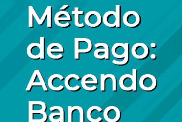 Método de Pago: Accendo Banco.